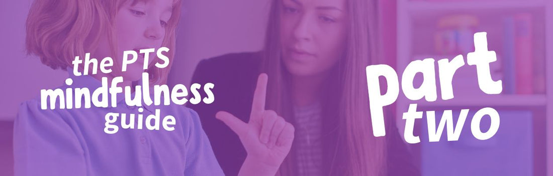 Mindfulness Part 2 - In The Classroom