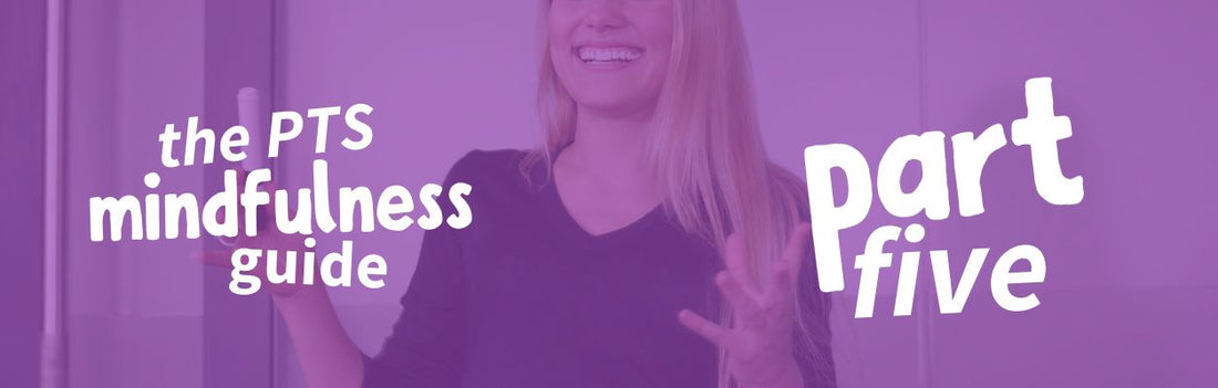 Mindfulness Part 5