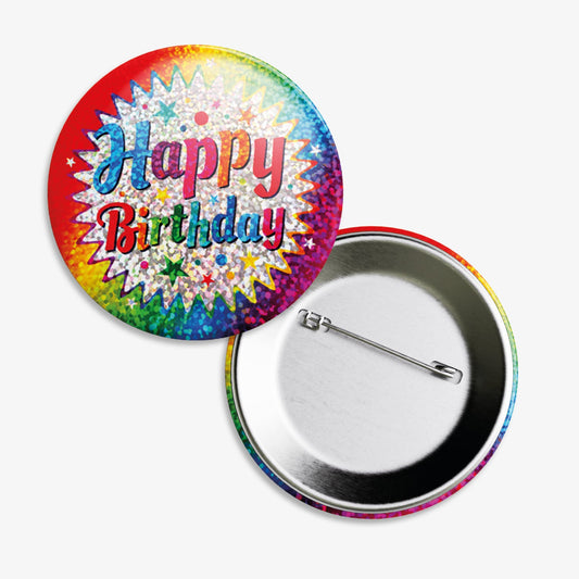 A set of ten 38mm round metal badges featuring a vibrant, multicoloured holographic background with the phrase 'Happy Birthday' in bold, playful lettering; designed to celebrate  birthdays with a sparkling touch
