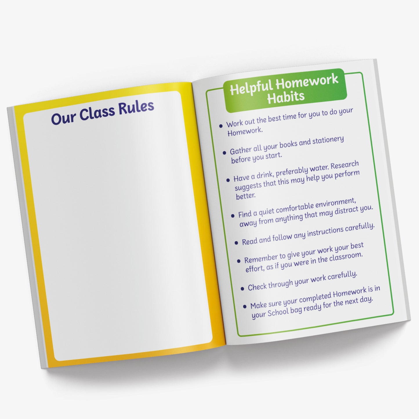 Inside pages of book with Homework Habits on the open right hand page with hints such as 'Work out the best time for you to do your homework' and 'Find a quiet, comfortable environment, away from anything that may distract you'.  The left hand page has an open space to write 'Our Class Rules'