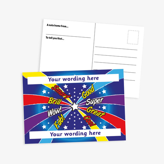 Postcard with a comic-book style design on the front and a standard message area on the back. Features a dynamic starburst pattern in red, blue, yellow, and purple with positive words such as 'Smart', 'Brill', 'Wow!', 'Fab!', 'Good', 'Super', and 'Great' radiating from the centre. Placeholder text 'Your wording here' appears at the top and bottom. The reverse includes prompts 'A note home from…' and 'To tell you that…' with space for a message, address, and stamp.
