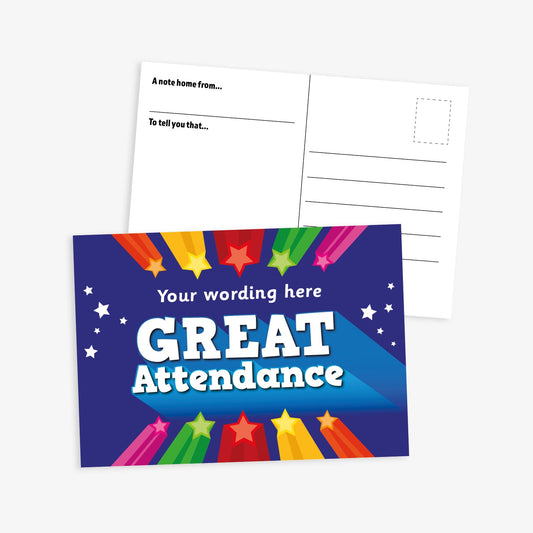 A colourful 'Great Attendance' postcard with a dark blue background and vibrant rainbow shooting stars along the top and bottom edges. The centre features bold white and blue text reading 'Your wording here' and 'GREAT Attendance', surrounded by small white stars. The reverse side includes standard postcard elements: message space, address lines, a stamp box, and prompts 'A note home from...' and 'To tell you that...'.