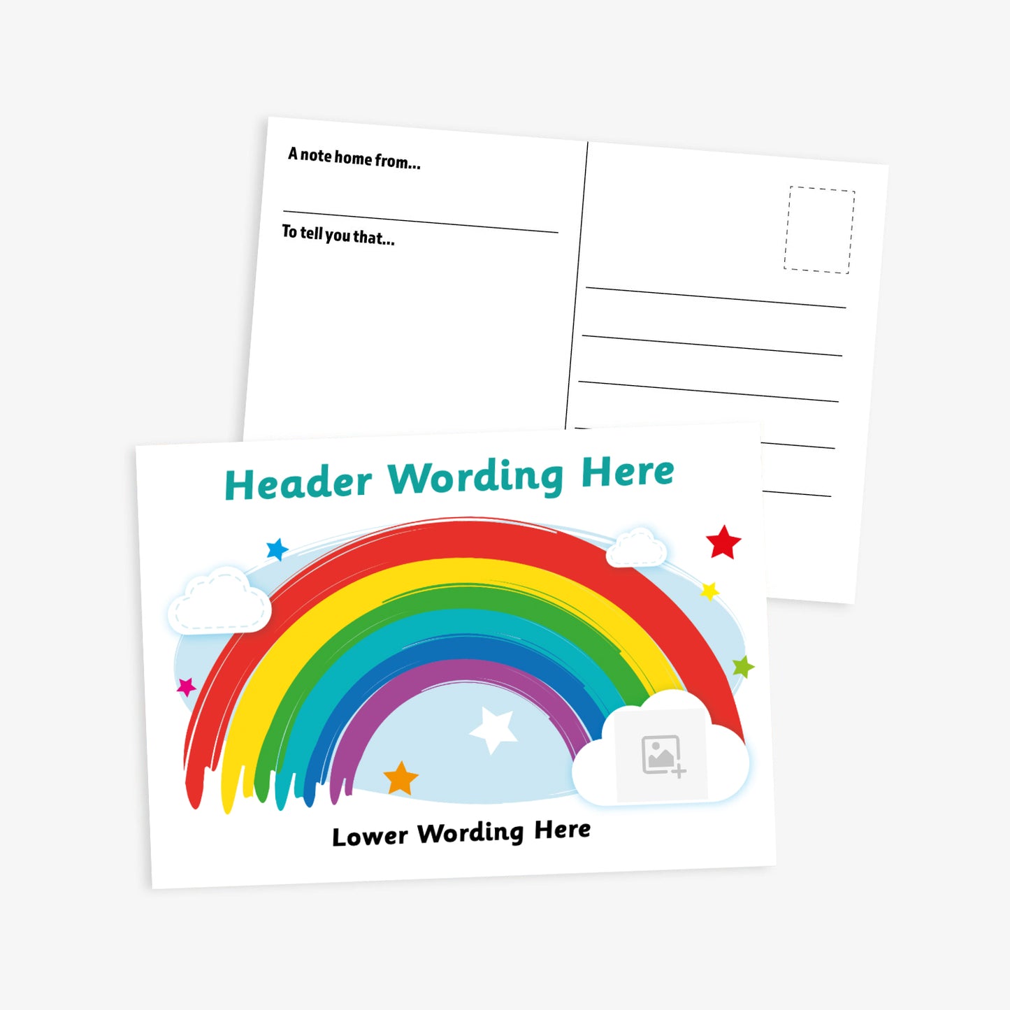 A cheerful postcard design featuring a colourful rainbow arcing across the front, with white clouds and multicoloured stars on a light background. The text 'Your wording here' appears above and below the rainbow. A placeholder camera icon sits near the bottom right. The reverse side includes space for a message with the prompts 'A note home from...' and 'To tell you that...', along with standard address lines and a stamp box.