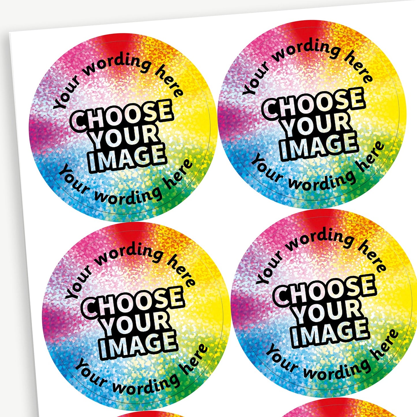 A sheet of circular holographic stickers . The stickers include placeholder text reading 'Your wording here' at the top and bottom, and 'CHOOSE YOUR IMAGE', indicating customisable design options and colour choices.