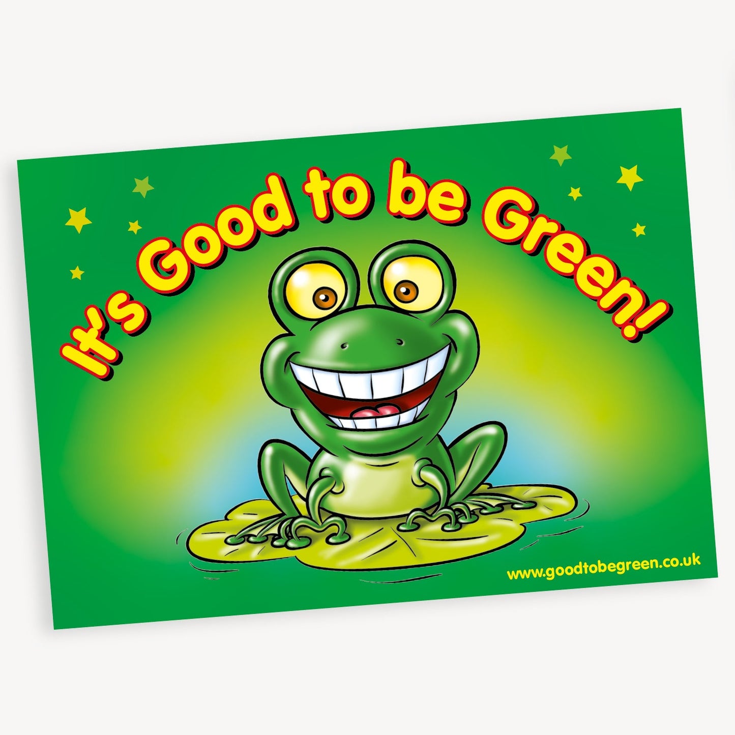 A1 poster with a green background central is a cheerful green frog illustration with wide eyes and a big smile, sitting on a lily pad. The phrase 'IT'S GOOD TO BE GREEN' in bold yellow lettering surrounds the frog
