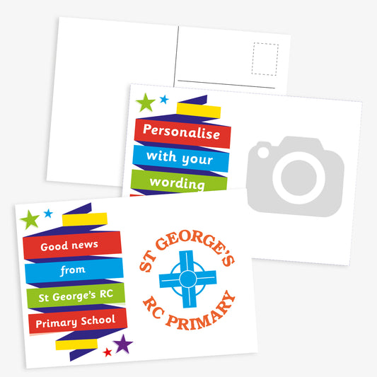 Customisable school postcard design featuring colourful banner strips with placeholder text such as 'Personalise with your wording'. One version includes the message 'Good news from St George’s RC Primary School' alongside the school’s name and emblem. The reverse side has a standard postcard layout with a photo placeholder and stamp area.