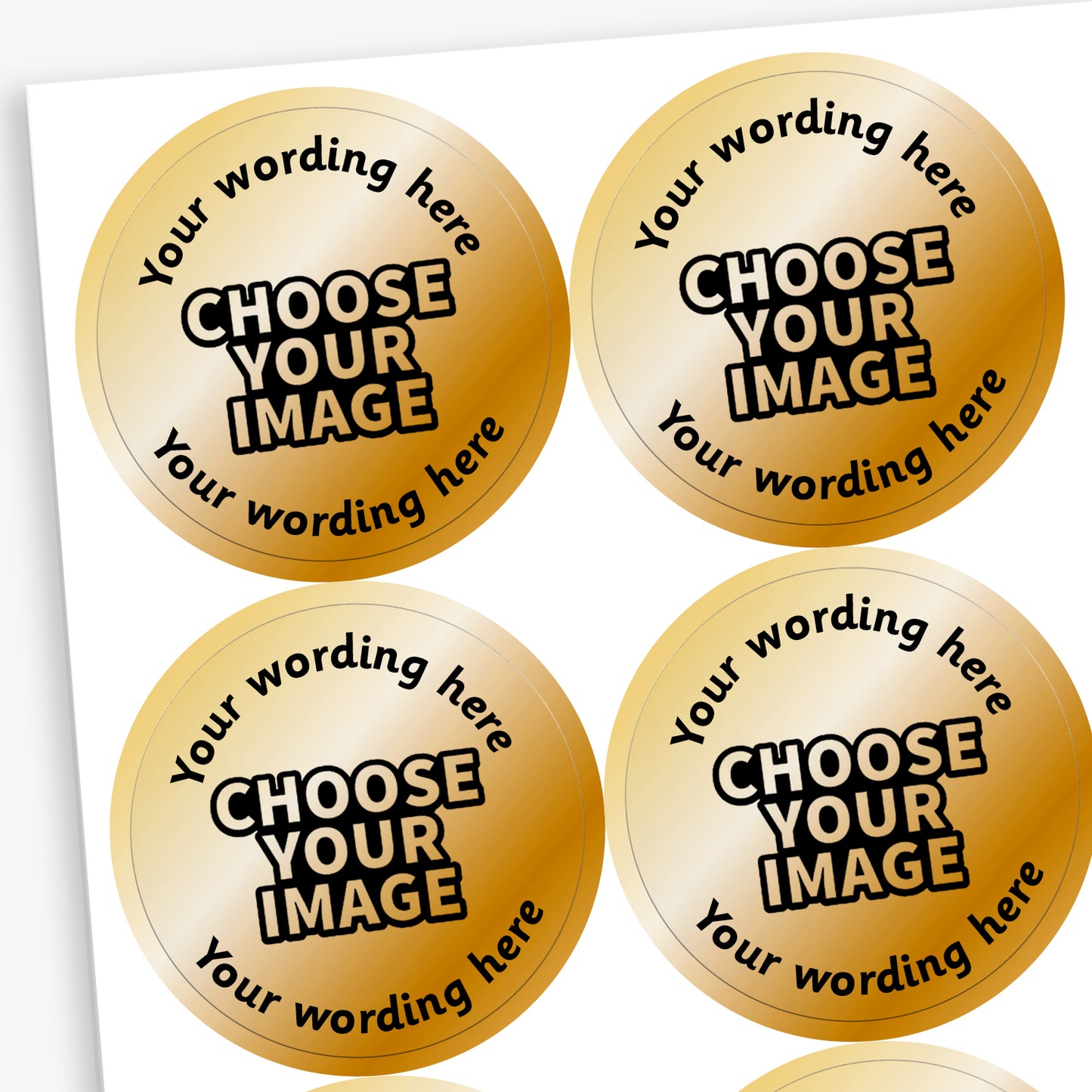 A sheet of circular bronze metallic stickers . The stickers include placeholder text reading 'Your wording here' at the top and bottom, and 'CHOOSE YOUR IMAGE', indicating customisable design options.