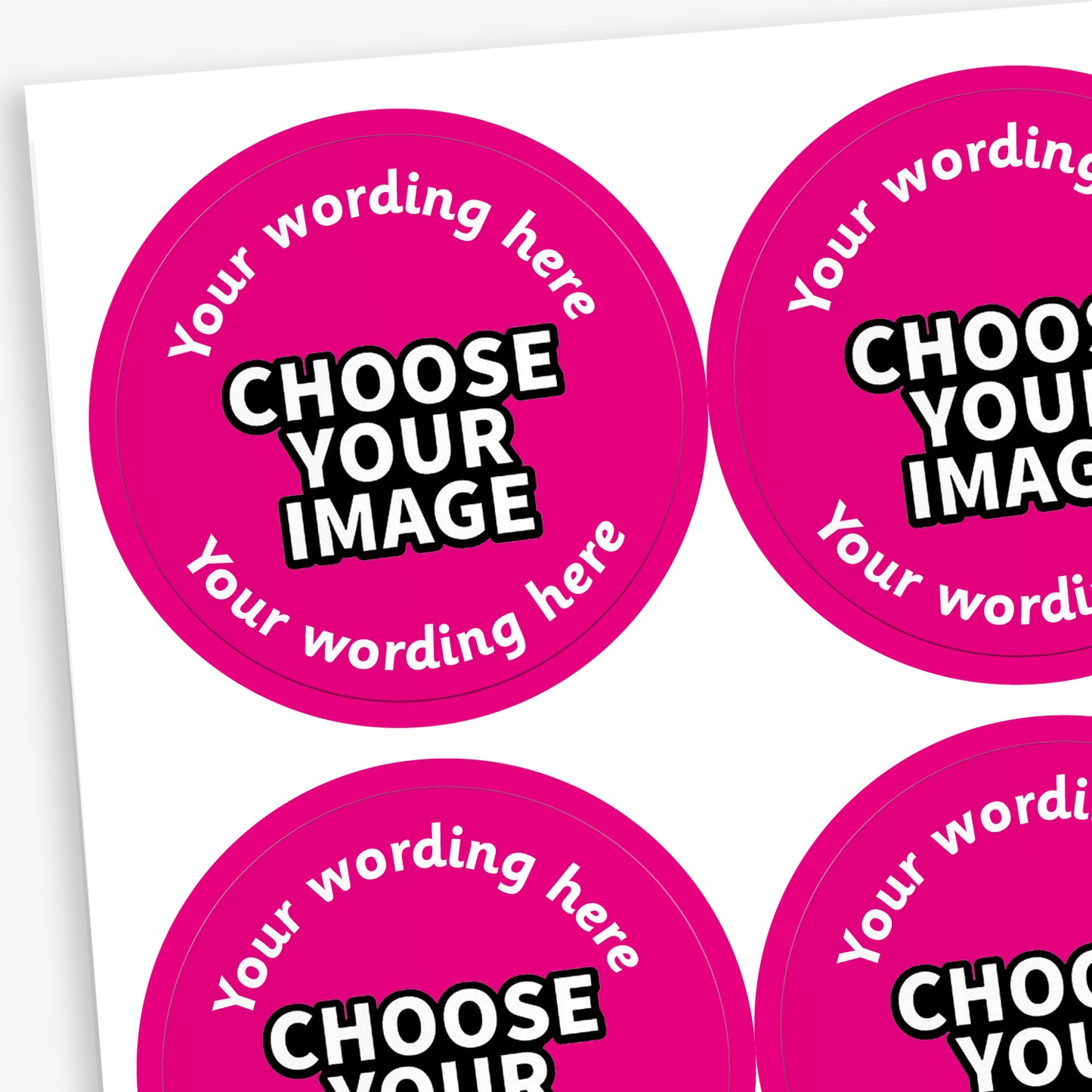Sheet of 45mm stickers with central 'CHOOSE YOUR IMAGE' to either upload photo or choose image as central item. Colour choice of background and 'Your wording here' above and below central image