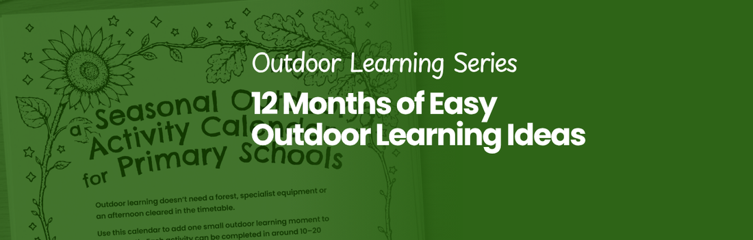 12 Months of Easy Outdoor Learning Ideas for Primary Schools | Blog Banner