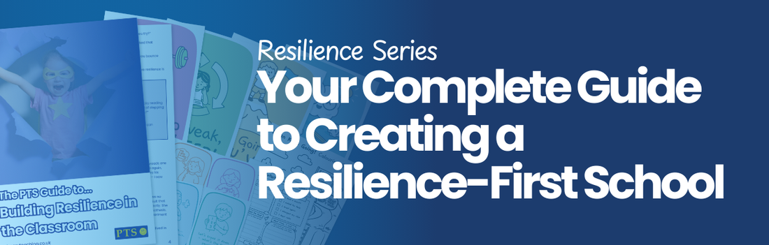 Your Complete Guide to Building a Resilience-First School