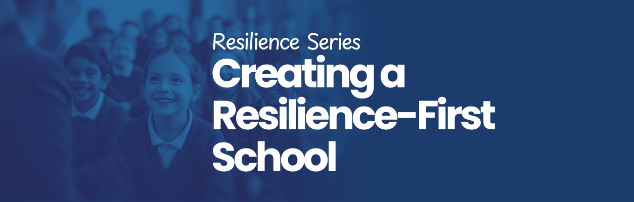 Blog: Creating a Resilience-First School | Primary Teaching