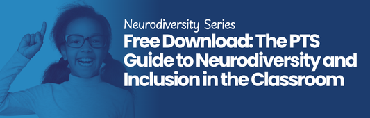 Free Download: The PTS Guide to Neurodiversity and Inclusion in the Classroom