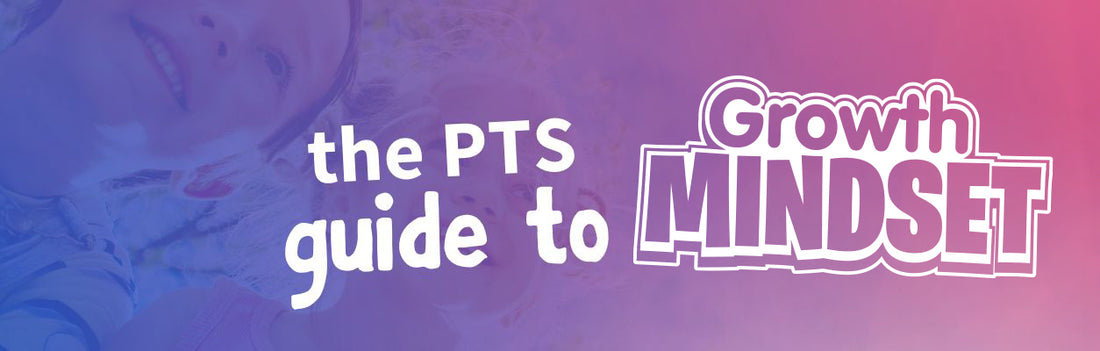 The PTS Guide to Growth Mindset