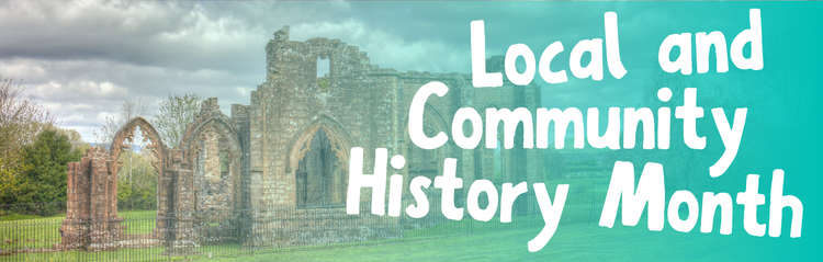 Local History Week Local and Community History Month | Get Your Class Involved