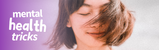 Mental Health Tricks