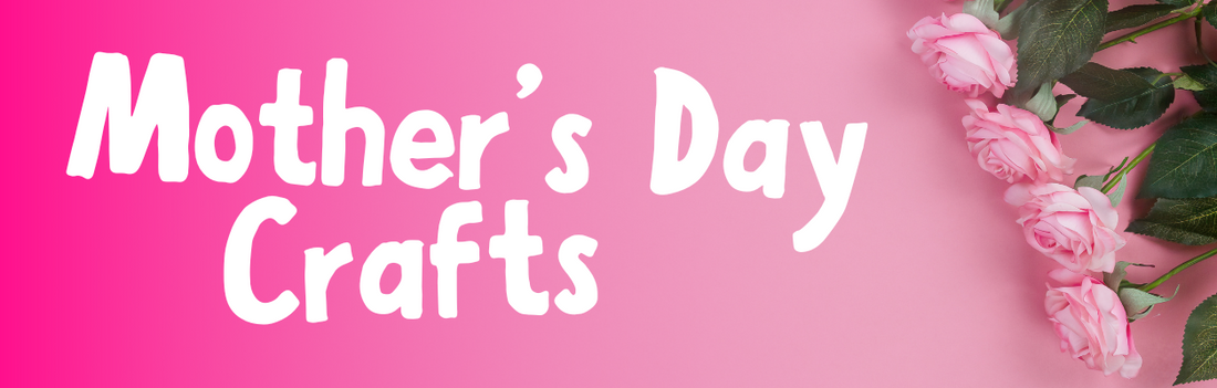 Mother's Day Classroom Crafts