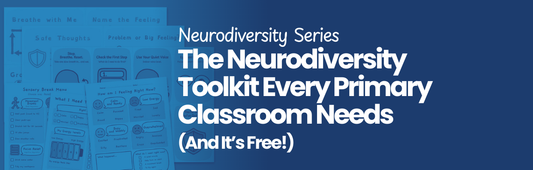 The Neurodiversity Toolkit Every Primary Classroom Needs