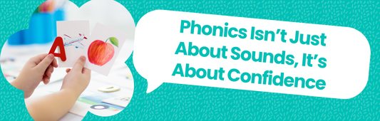 Phonics Isn’t Just About Sounds, It’s About Confidence - Blog Banner