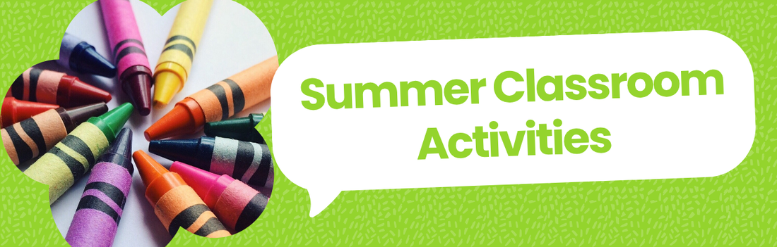 Engaging Summer Classroom Activities