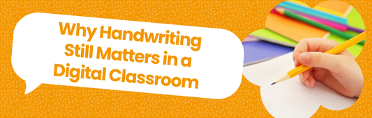 Why Handwriting Still Matters in a Digital Classroom | Blog Banner