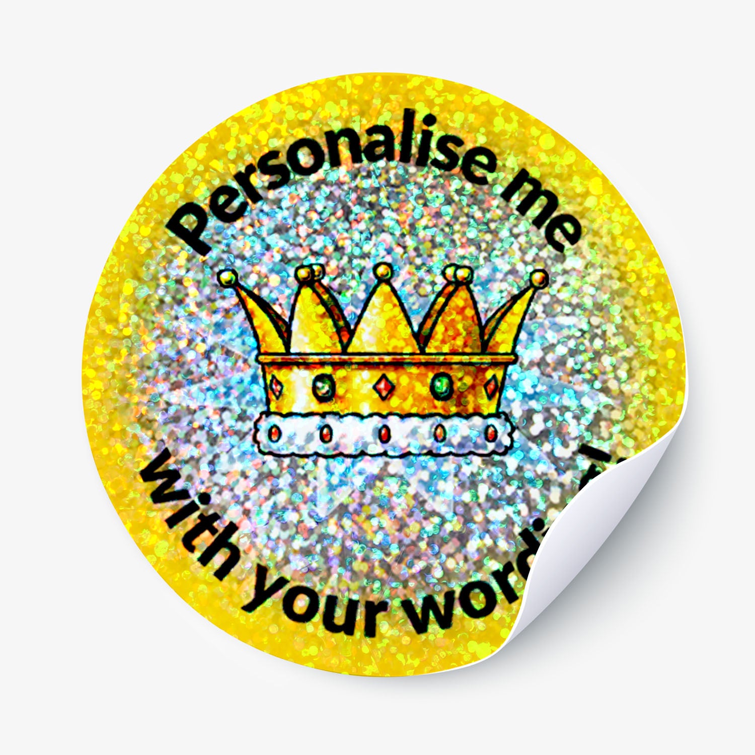 Round glittery sticker with a crown and text 'Personalise me with your words' on a white background