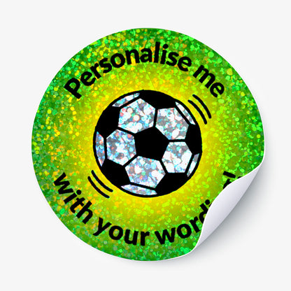 Personalised holographic round sticker with football design and text 'Personalise me with your words' on a green background.