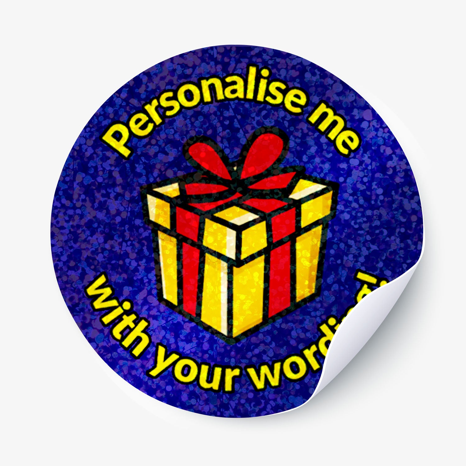 Personalised holographic round sticker with a gift box graphic and text 'Personalise me with your words' on a blue background.