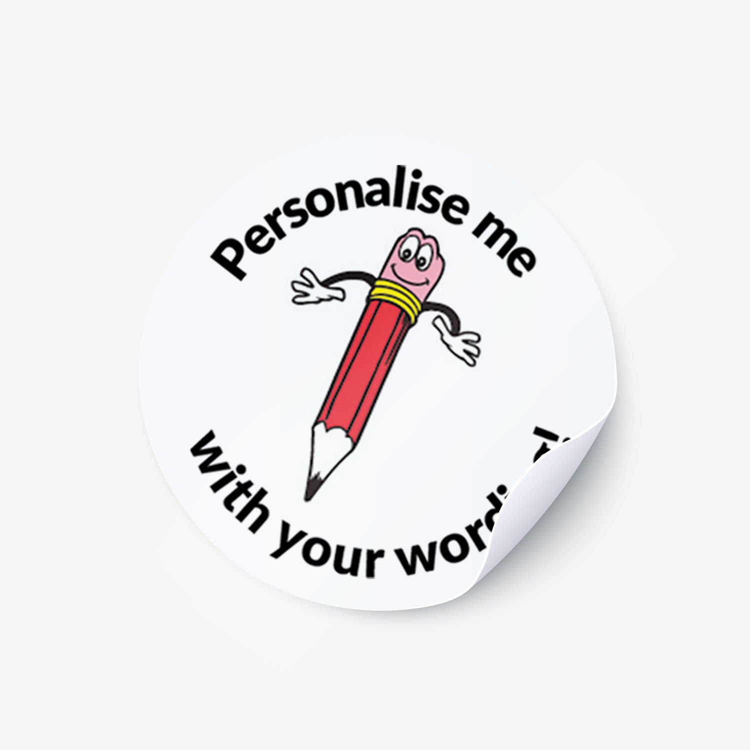 White sticker with a smiling red pencil as a central image.  'Personalise me with your wording!' 