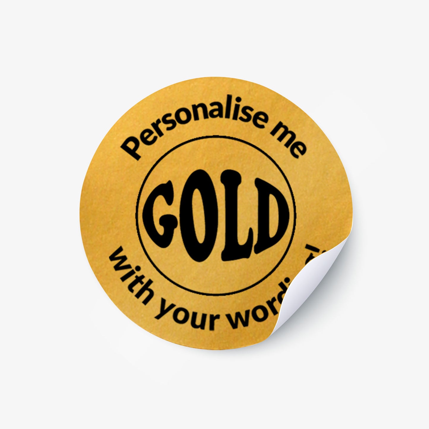 Gold sticker with the word GOLD central surrounded by 'Personalise me with your wording!'