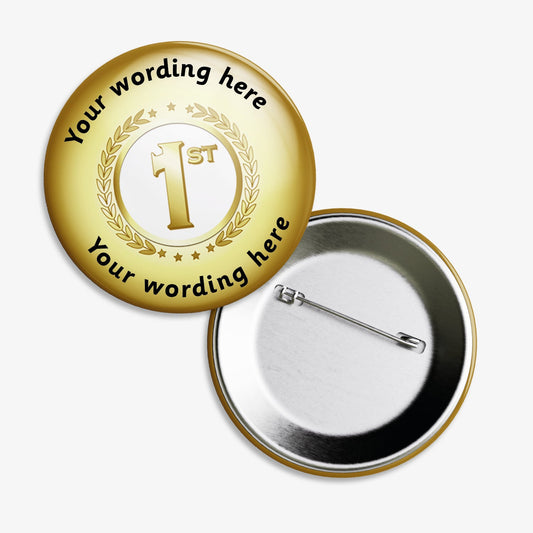 Set of ten 38mm round personalised badges featuring a gold background with a gold number '1st' in bold on white bacground, surrounded by a laurel wreath; includes customisable text above and below the central design, equipped with safety pin fastenings—ideal for recognising first-place achievements.