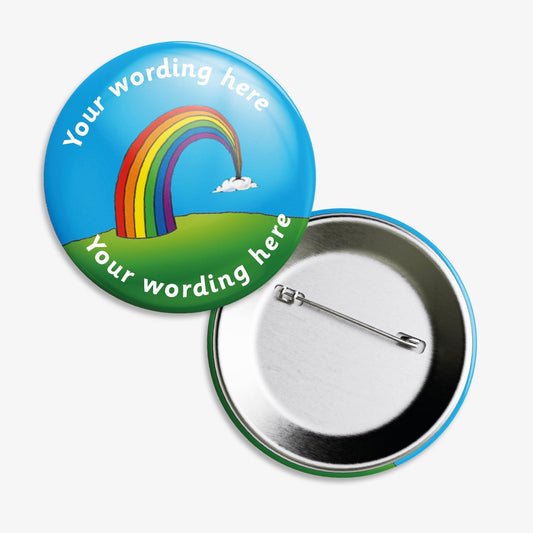 Set of ten 38mm round personalised badges featuring a vibrant rainbow arching over a green hill against a blue sky, with customisable white text above and below the rainbow; equipped with safety pin fastenings, ideal for celebrating pupil achievements or special occasions.
