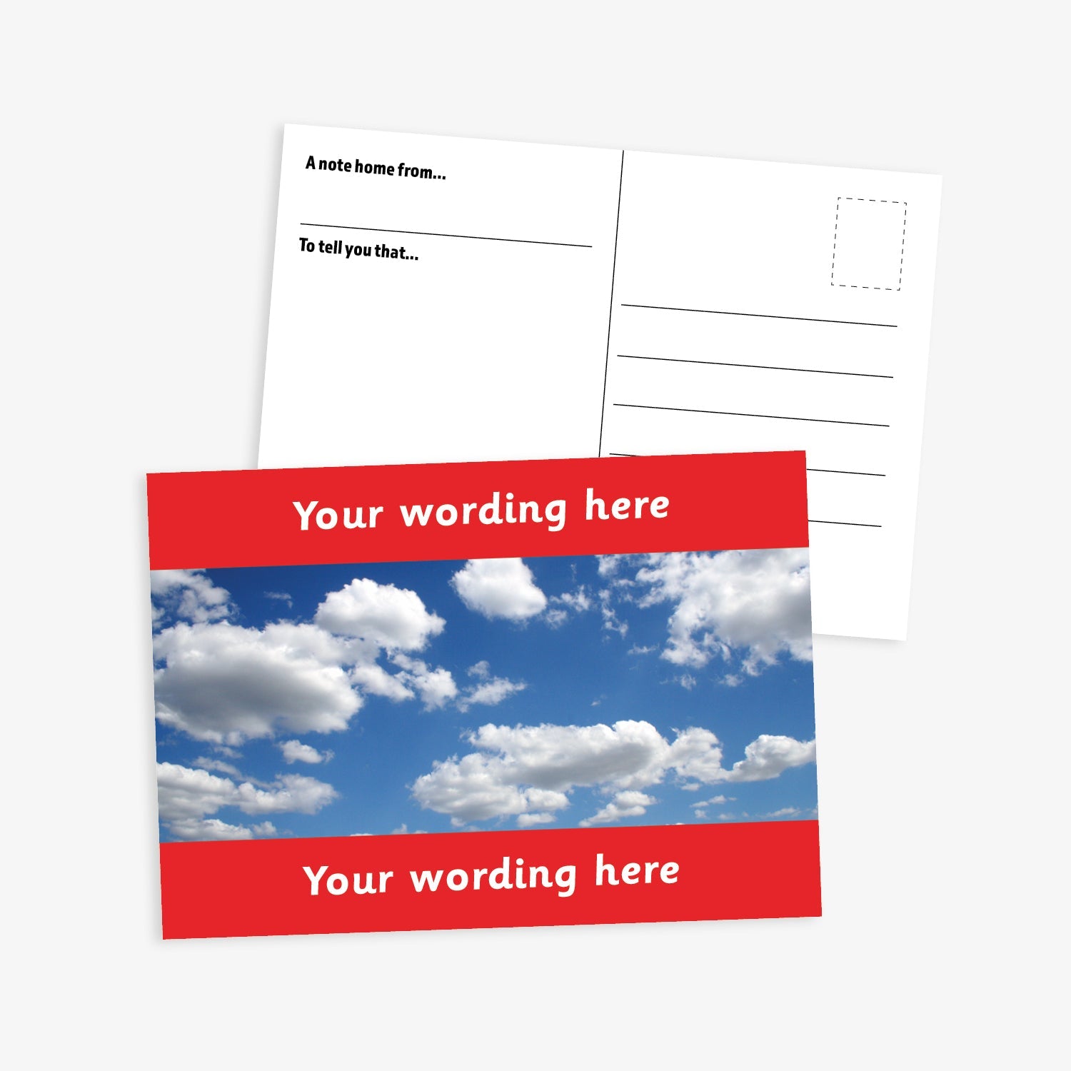 A6-sized personalised postcard featuring a blue sky with several white couds in it, with red customisable text areas at the top and bottom reading 'Your wording here'; the reverse side includes designated spaces for sender and recipient details, making it suitable for rewarding pupil achievements.
