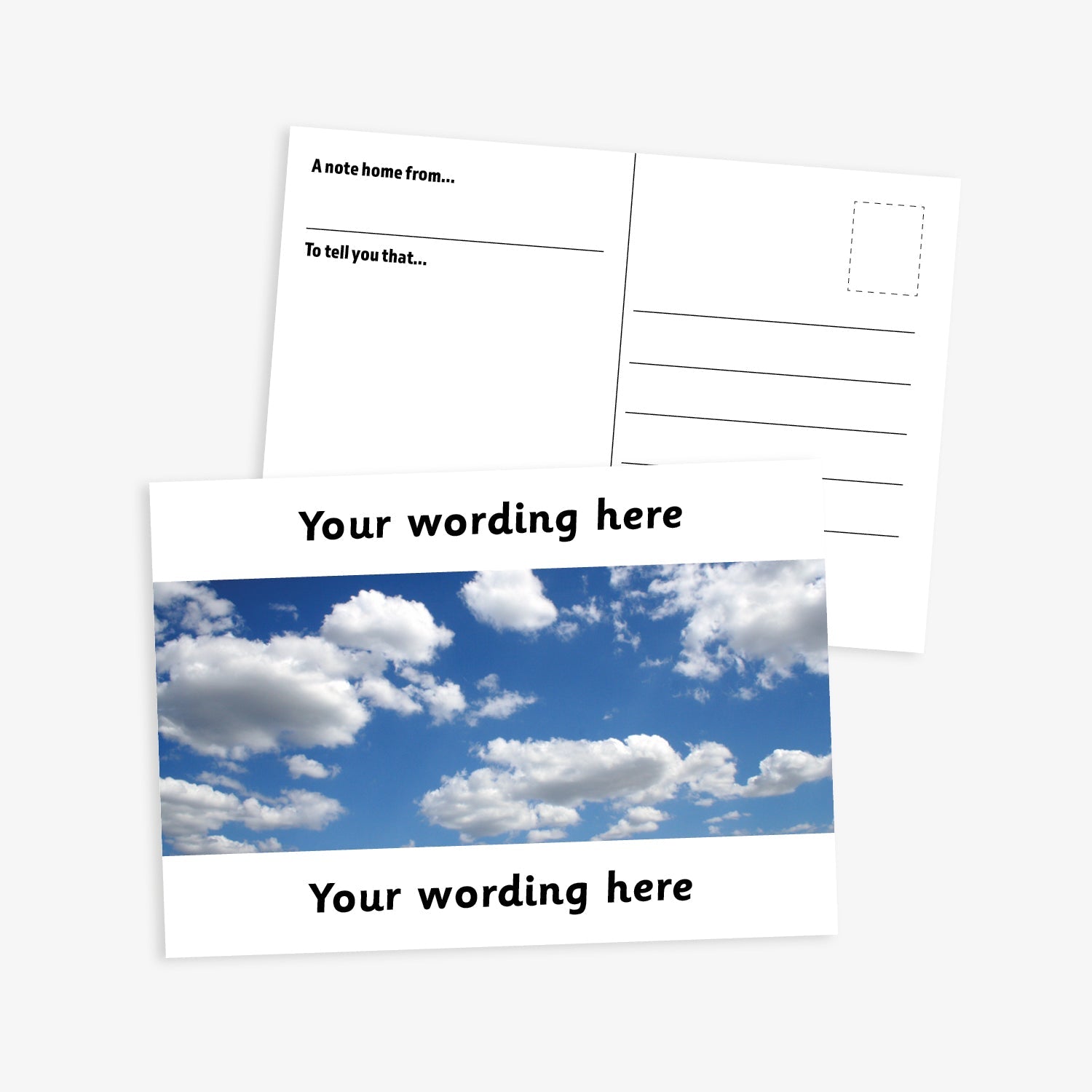 A6-sized personalised postcard featuring a blue sky with several white couds in it, with white customisable text areas at the top and bottom reading 'Your wording here'; the reverse side includes designated spaces for sender and recipient details, making it suitable for rewarding pupil achievements.
