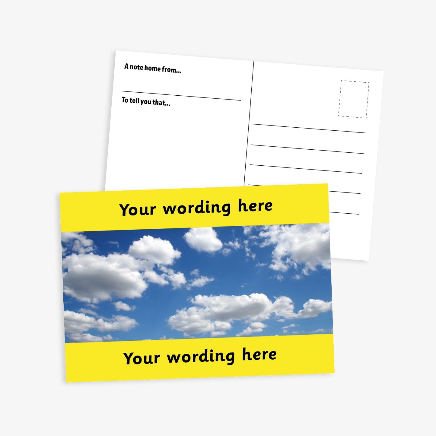 A6-sized personalised postcard featuring a blue sky with several white couds in it, with yellow customisable text areas at the top and bottom reading 'Your wording here'; the reverse side includes designated spaces for sender and recipient details, making it suitable for rewarding pupil achievements.
