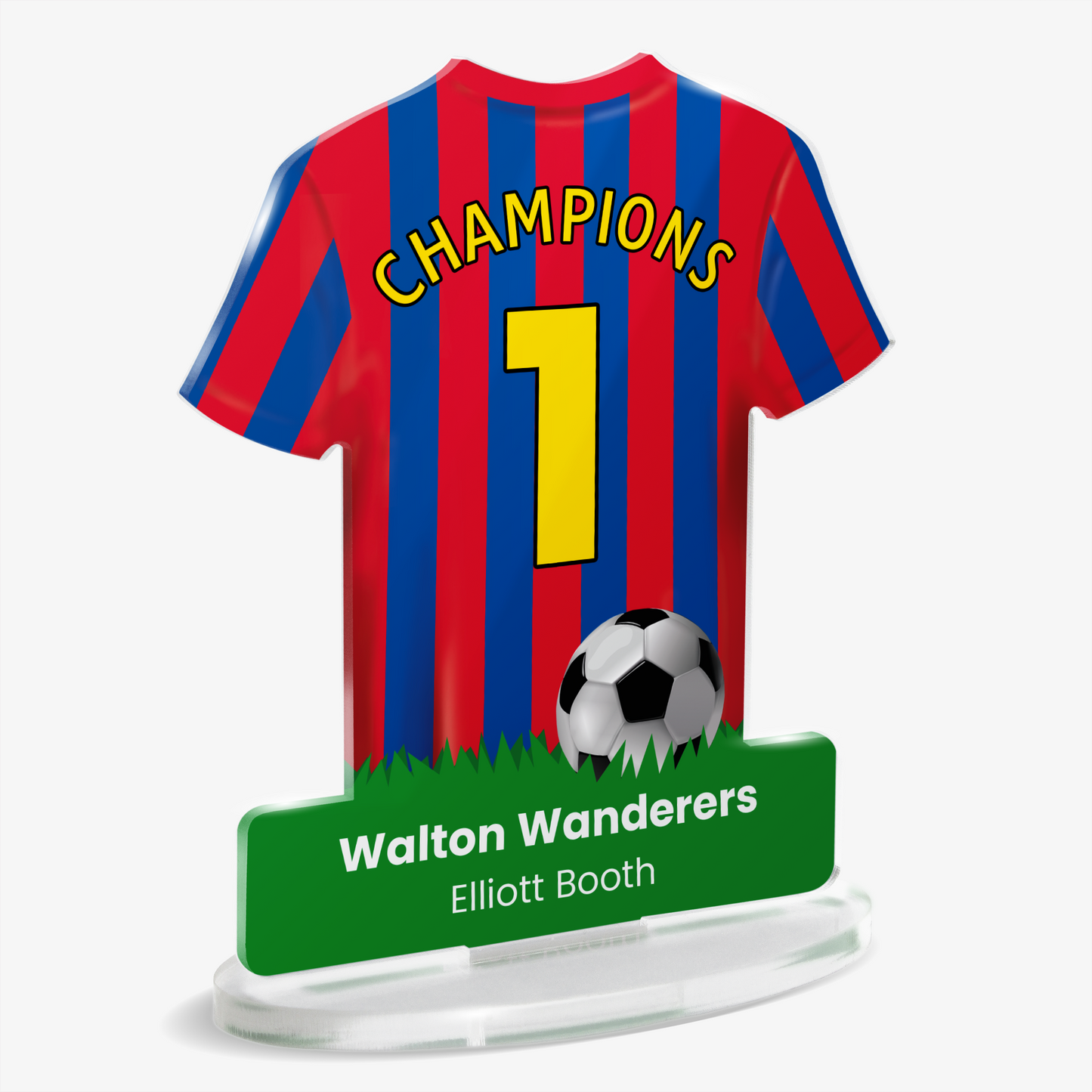 Acrylic plaque with red and blue striped sports shirt with 'Champions' and number '1'. Shows a football and grass area below with the wording 'Walton Wanderers' 'Elliott Booth'. Plaque is shown on a white background.