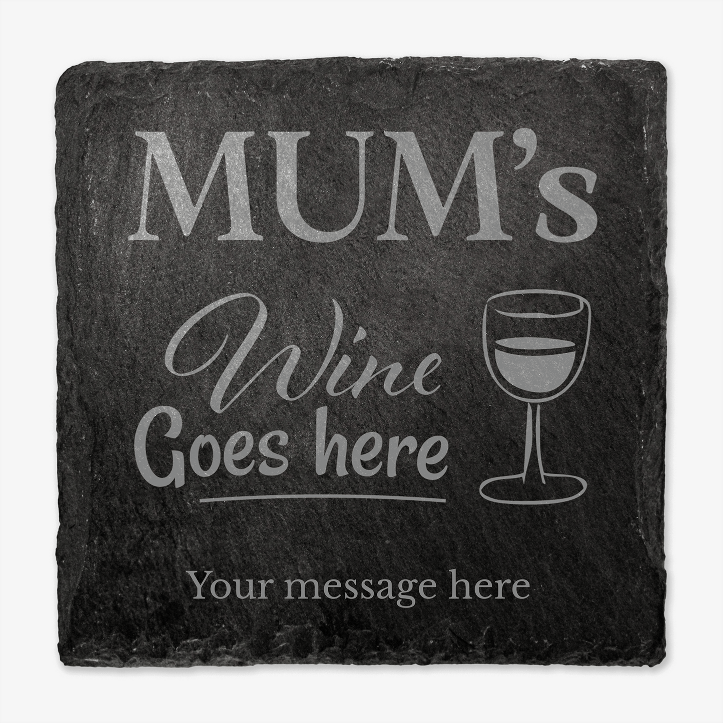 Personalised slate coaster with 'MUM's Wine Goes here' text and wine glass graphic. Coaster shown against a light background.