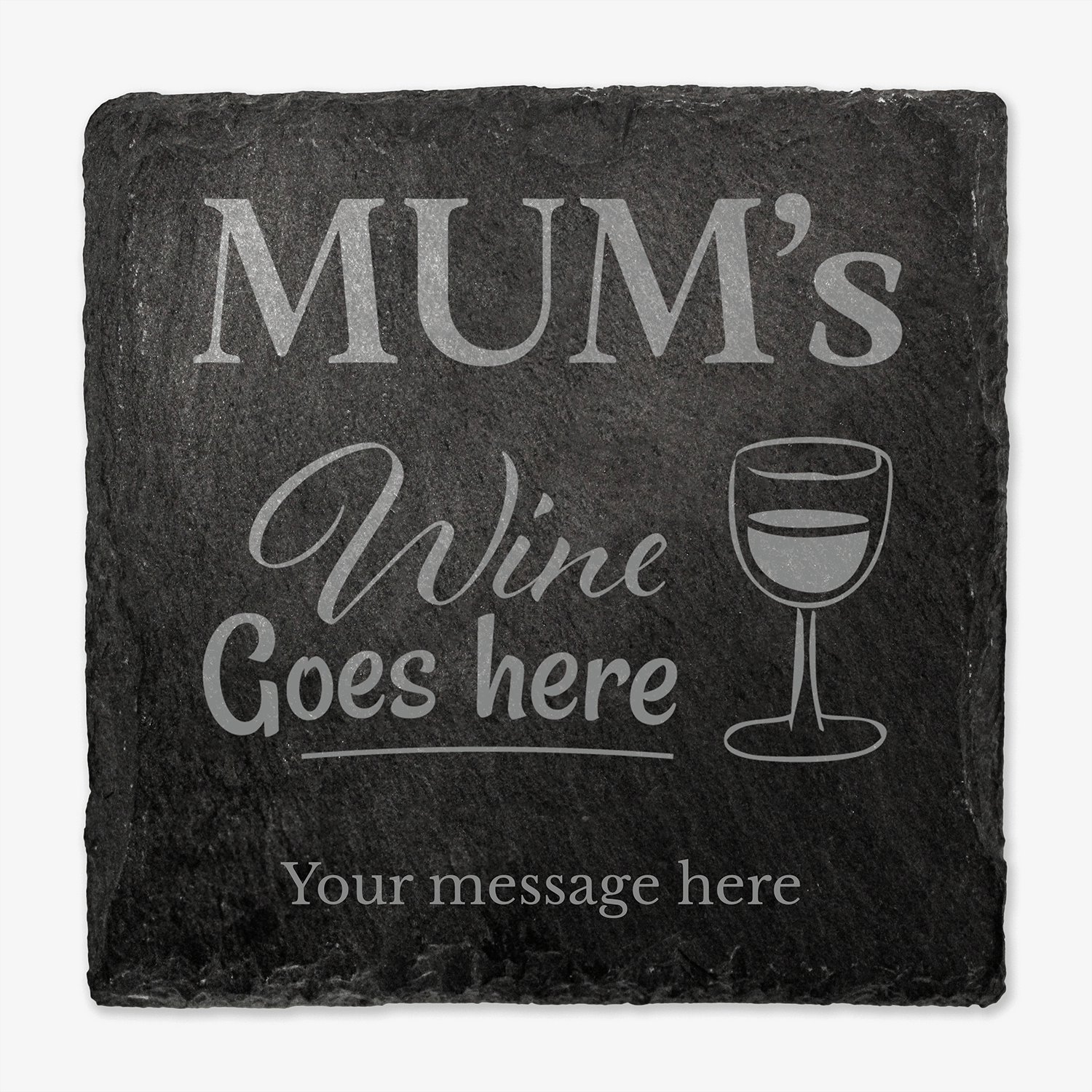 Personalised slate coaster with 'MUM's Wine Goes here' text and wine glass graphic. Coaster shown against a light background.