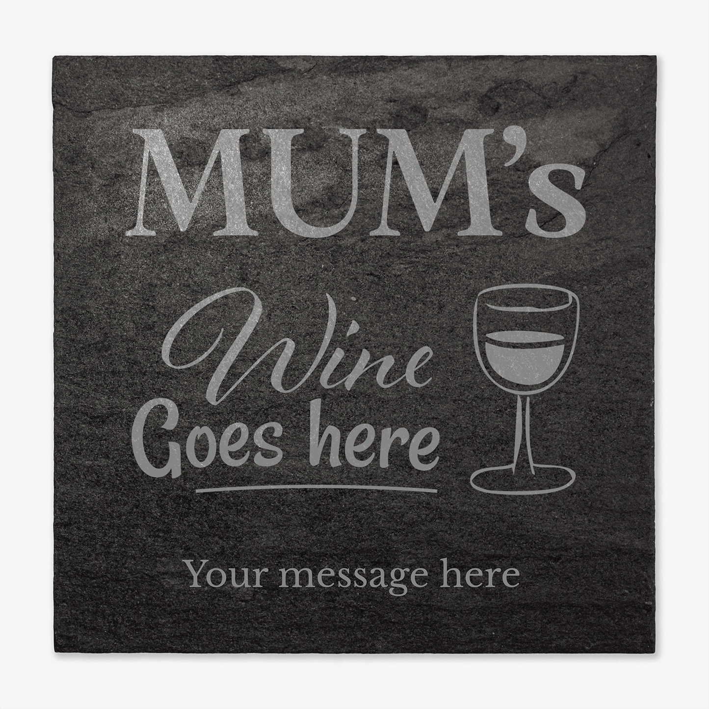 Personalised slate coaster with 'Mum's Wine Goes Here' text and wine glass graphic. Coaster shown against a light background.