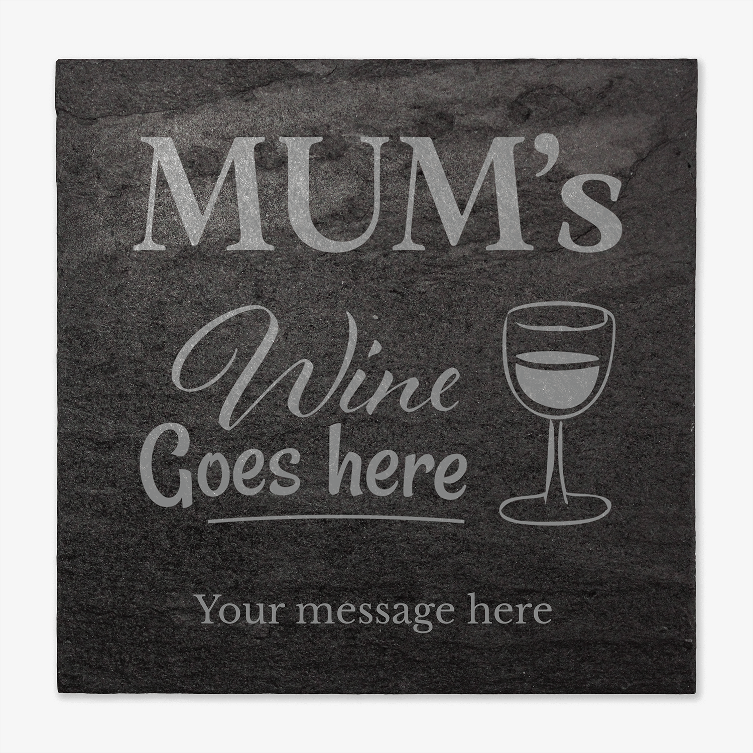 Personalised slate coaster with 'Mum's Wine Goes Here' text and wine glass graphic. Coaster shown against a light background.