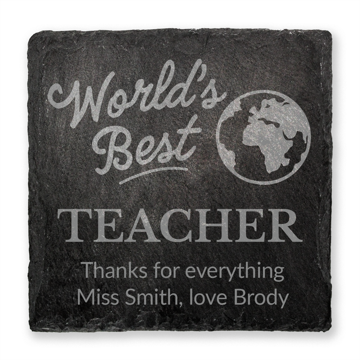 Slate coaster with 'World's Best Teacher' engraving and globe design.