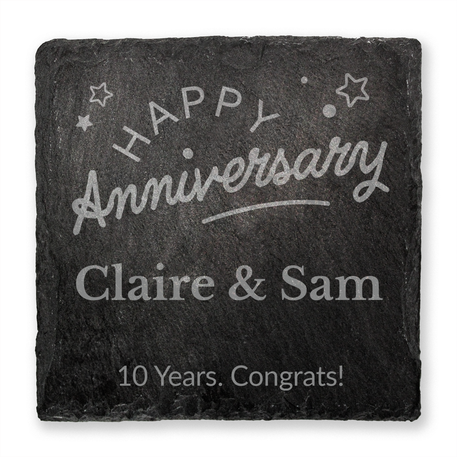 Slate coaster with 'Happy Anniversary Claire & Sam 10 Years. Congrats!' text