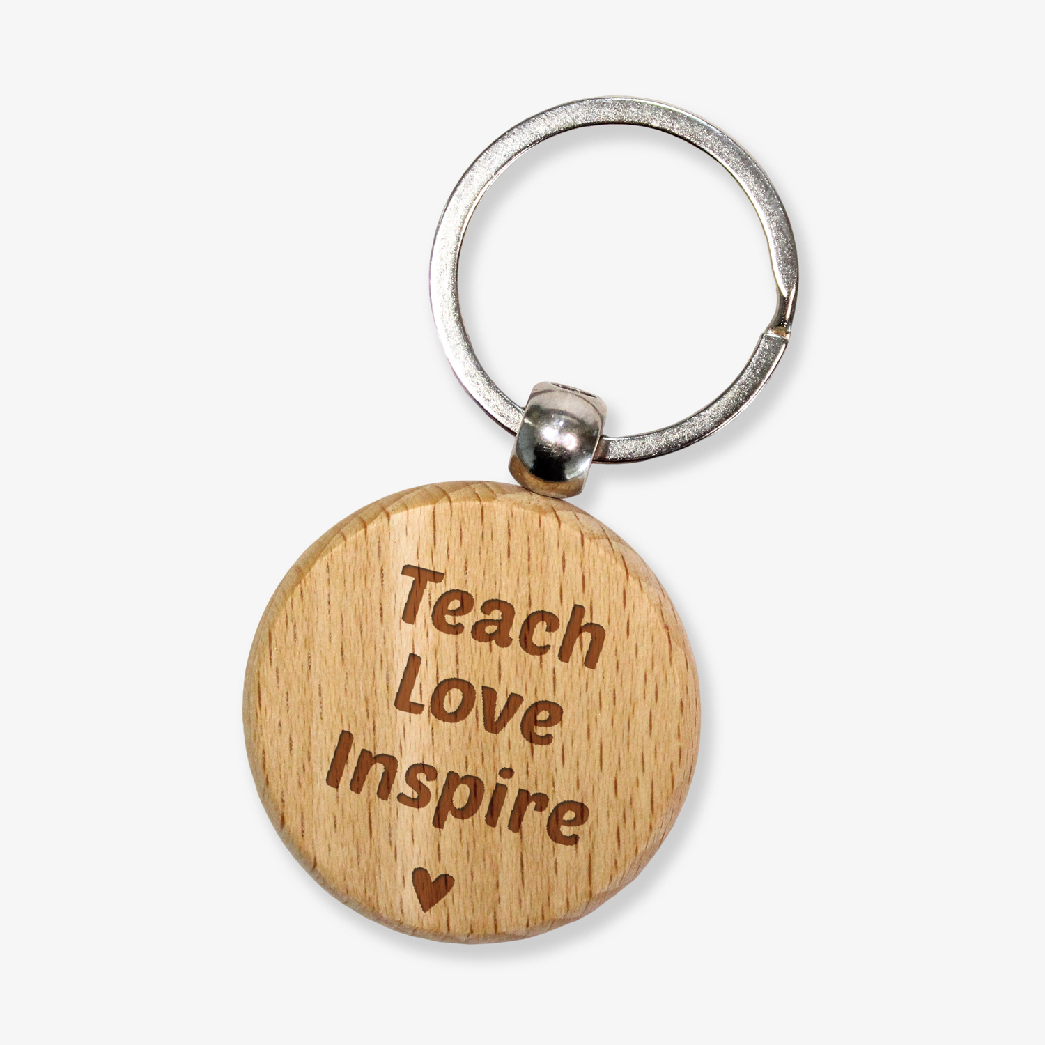 Circular wooden keyring with a metal ring, engraved with text for customisation saying 'Teach Love Inspire' with a heart at the bottom.