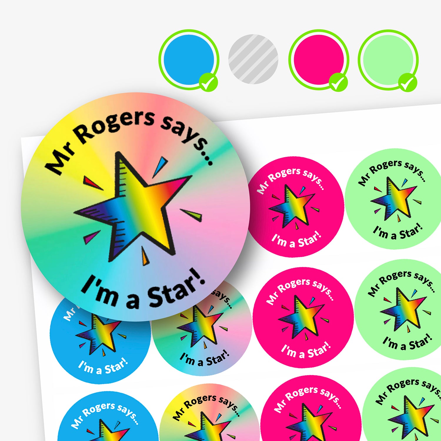 A sheet of circular colourful assorted stickers in cyan, spectrum, magenta and mint. The stickers include placeholder text reading 'Mr Rogers says... I'm a Star!', and Star image.