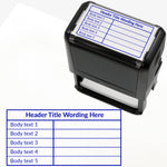 A self-inking rectangular stamp, 75mm x 38mm with blue ink, with a customisable label displaying the phrase 'HEADER TITLE WORDING HERE' above a table with five lines and two columns. Each line of the left hand column of the table has placeholder text 'Body text 1', 'Body text 2', 'Body text 3', 'Body text 4' and 'Body text 5'.  The right column is blank.