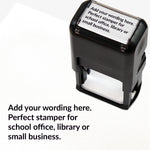 Rectangular self-inking stamper measuring 41mm by 24mm with black ink; featuring the space for personalisation 'Add your wording here. Perfect stamper for school office, library or small business.' in a clear, bold font across 4 lines