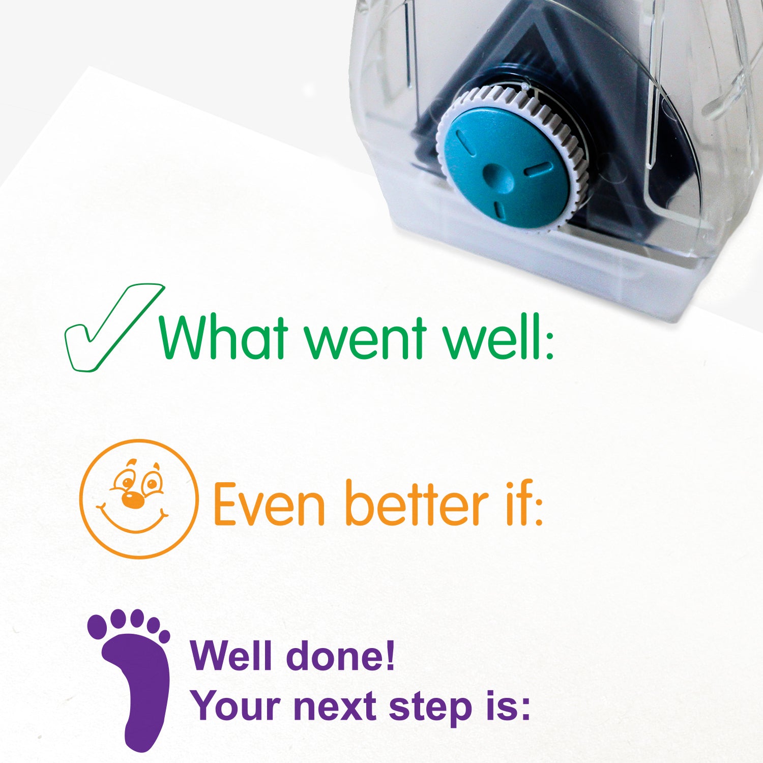 Complete Twist N Stamp.  Brick 1 Green ink - tick icon with phrase 'What went well;'.  Brick 2 orange Ink with smiling face and phrase 'Even better if:'  Brick 3 in purple ink with footprint and phrase 'Well done! Your next step is:'
