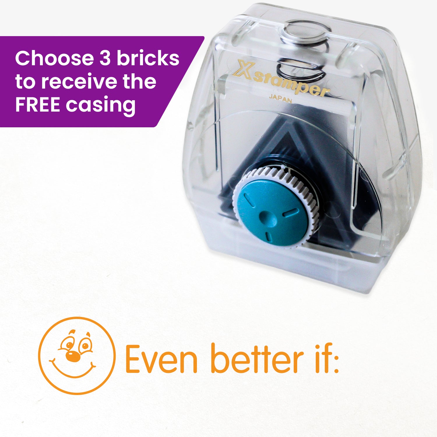 One Twist N Stamp brick in orange ink with a smiling face to the left and saying 'Even better if:'.
