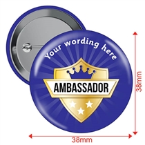 10 Personalised Ambassador Badges - 38mm